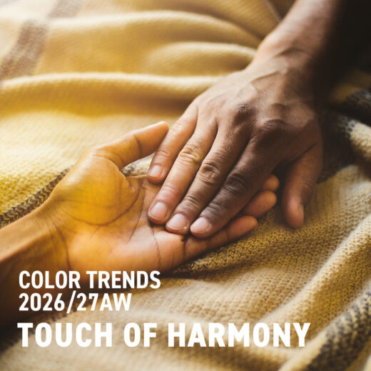 【2026/27AWカラートレンド】TOUCH OF HARMONY - 調和に触れる