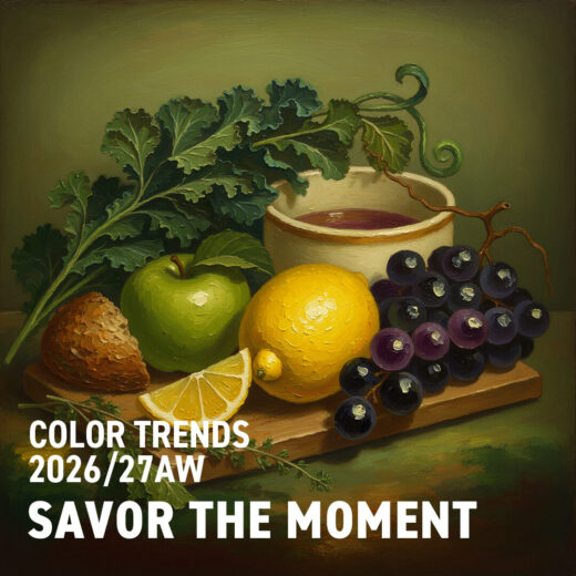 【2026/27AWカラートレンド】SAVOR THE MOMENT - 味わいのひととき